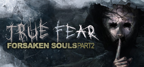 真实恐惧：被遗弃的灵魂2/True Fear: Forsaken Souls Part 2（更新Build.23093323）