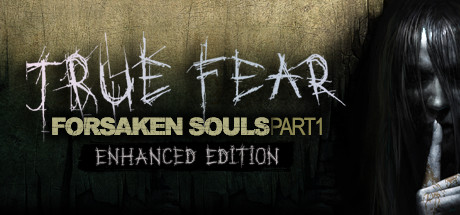真实恐惧：被遗弃的灵魂/True Fear: Forsaken Souls Part 1（更新Build.22308539）